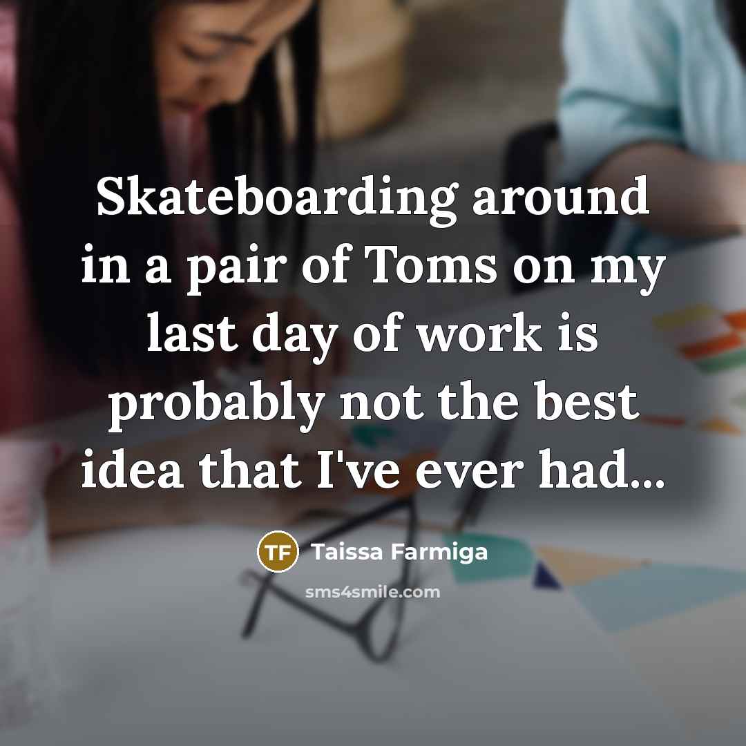 “Skateboarding around in a pair of Toms on my last…” quote by Taissa Farmiga