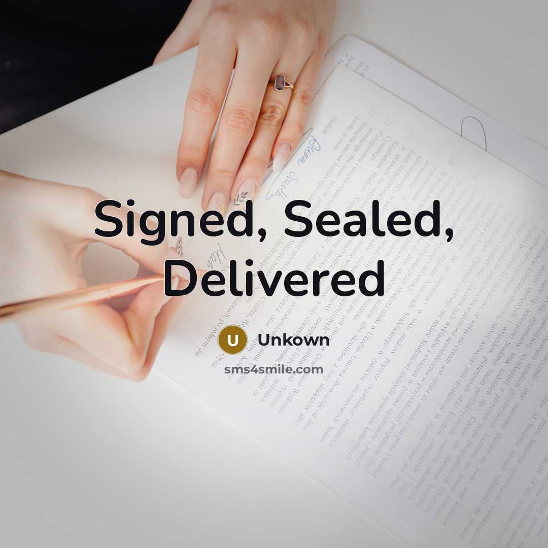 “Signed, Sealed, Delivered” quote by Unkown