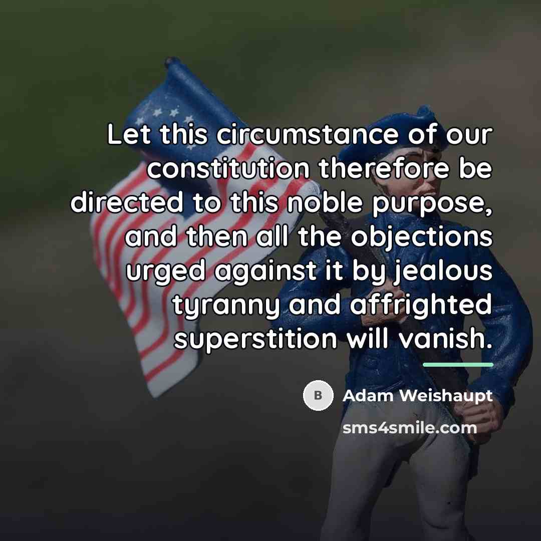 “Let this circumstance of our constitution therefore be directed to…” quote by Adam Weishaupt