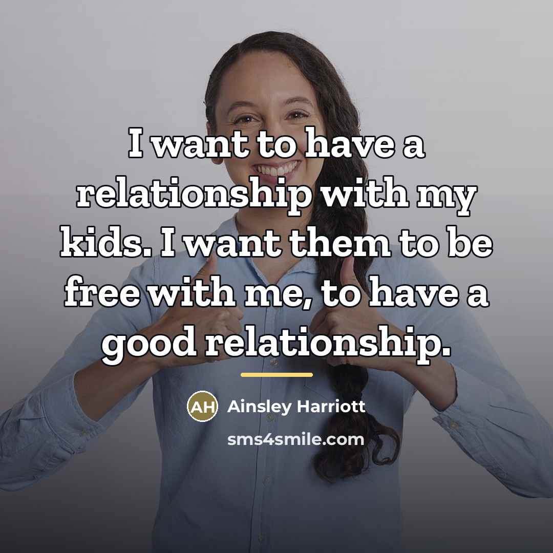 “I want to have a relationship with my kids. I…” quote by Ainsley Harriott