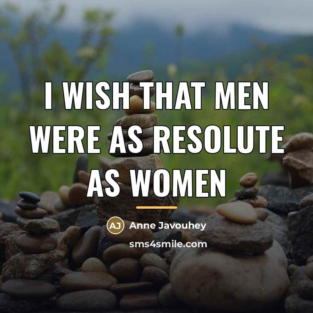 “I wish that men were as resolute as women…” quote by Anne Javouhey