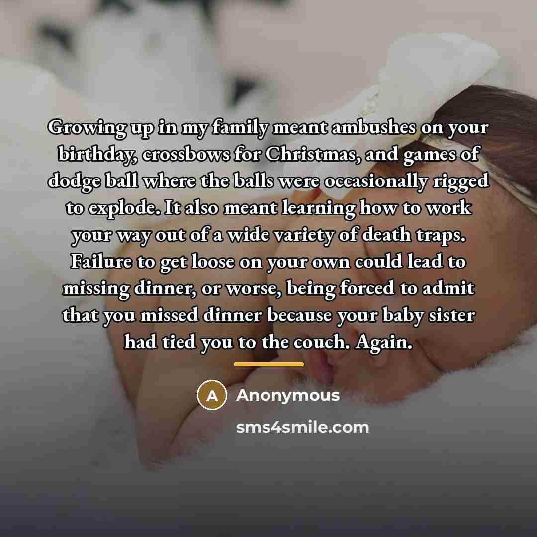 “Growing up in my family meant ambushes on your birthday,…” quote by Anonymous