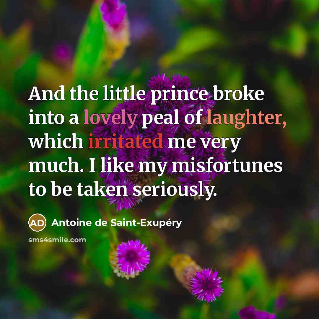 “And the little prince broke into a lovely peal of…” quote by Antoine de Saint-Exupery