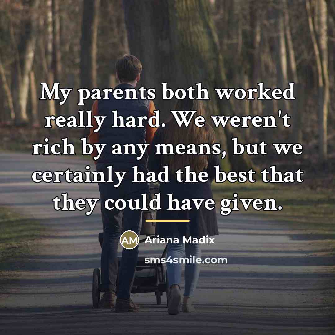 “My parents both worked really hard. We weren't rich by…” quote by Ariana Madix