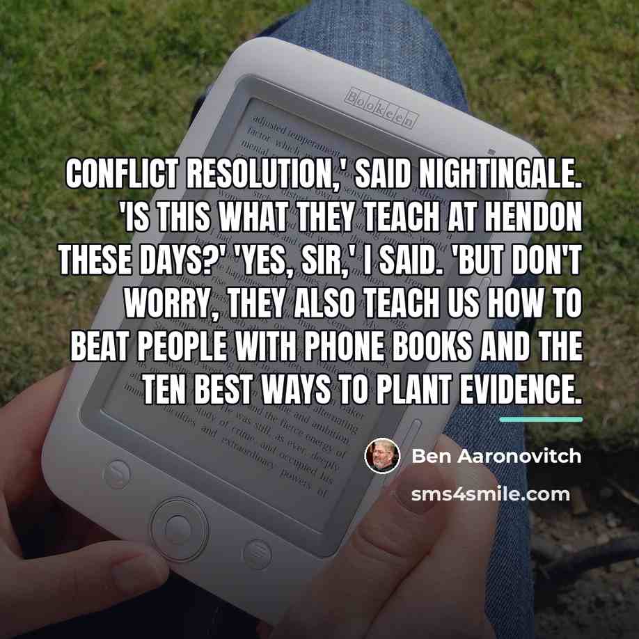 “Conflict resolution,' said Nightingale. 'Is this what they teach at…” quote by Ben Aaronovitch