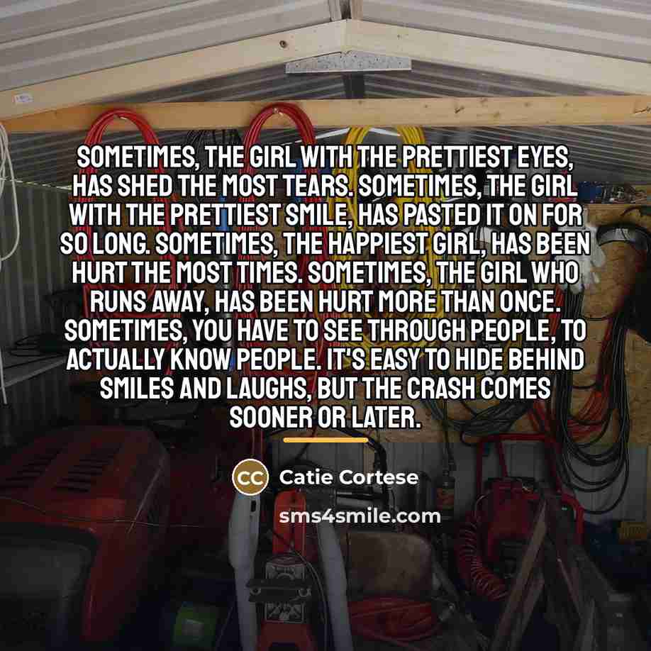 “Sometimes, the girl with the prettiest eyes, has shed the…” quote by Catie Cortese