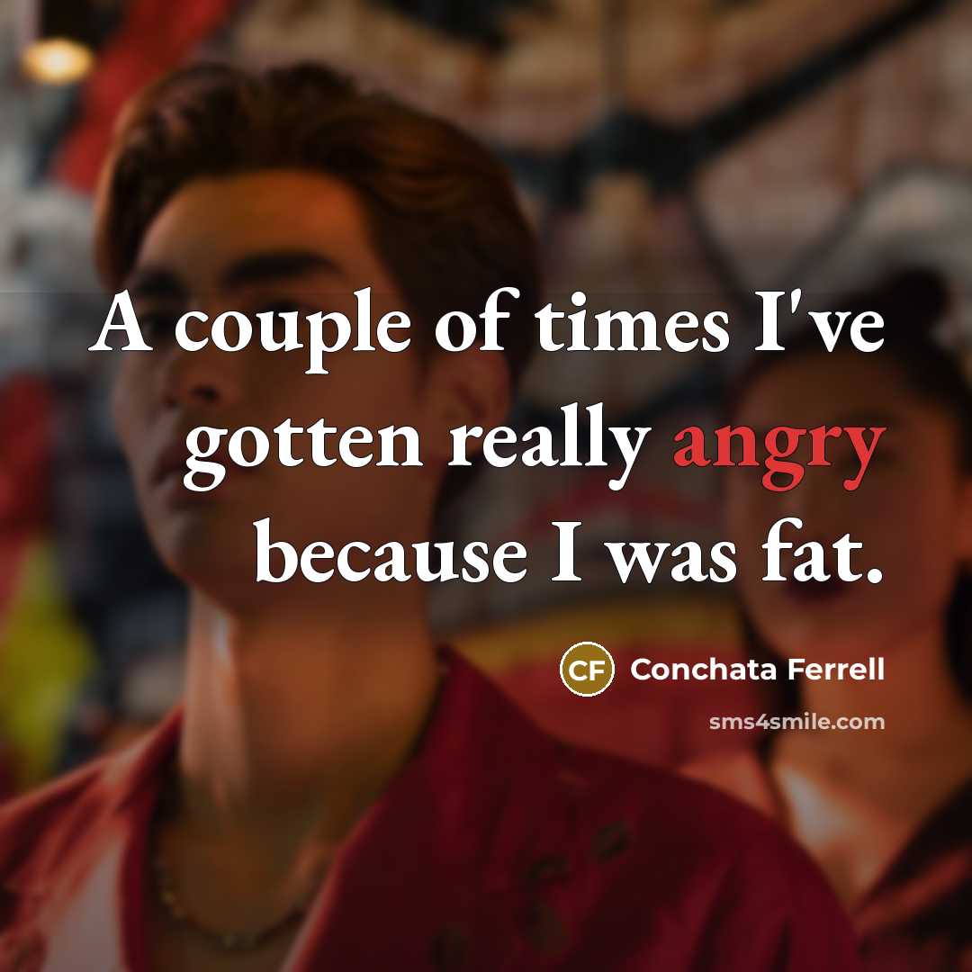 “A couple of times I've gotten really angry because I…” quote by Conchata Ferrell