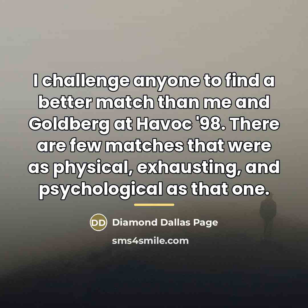 “I challenge anyone to find a better match than me…” quote by Diamond Dallas Page
