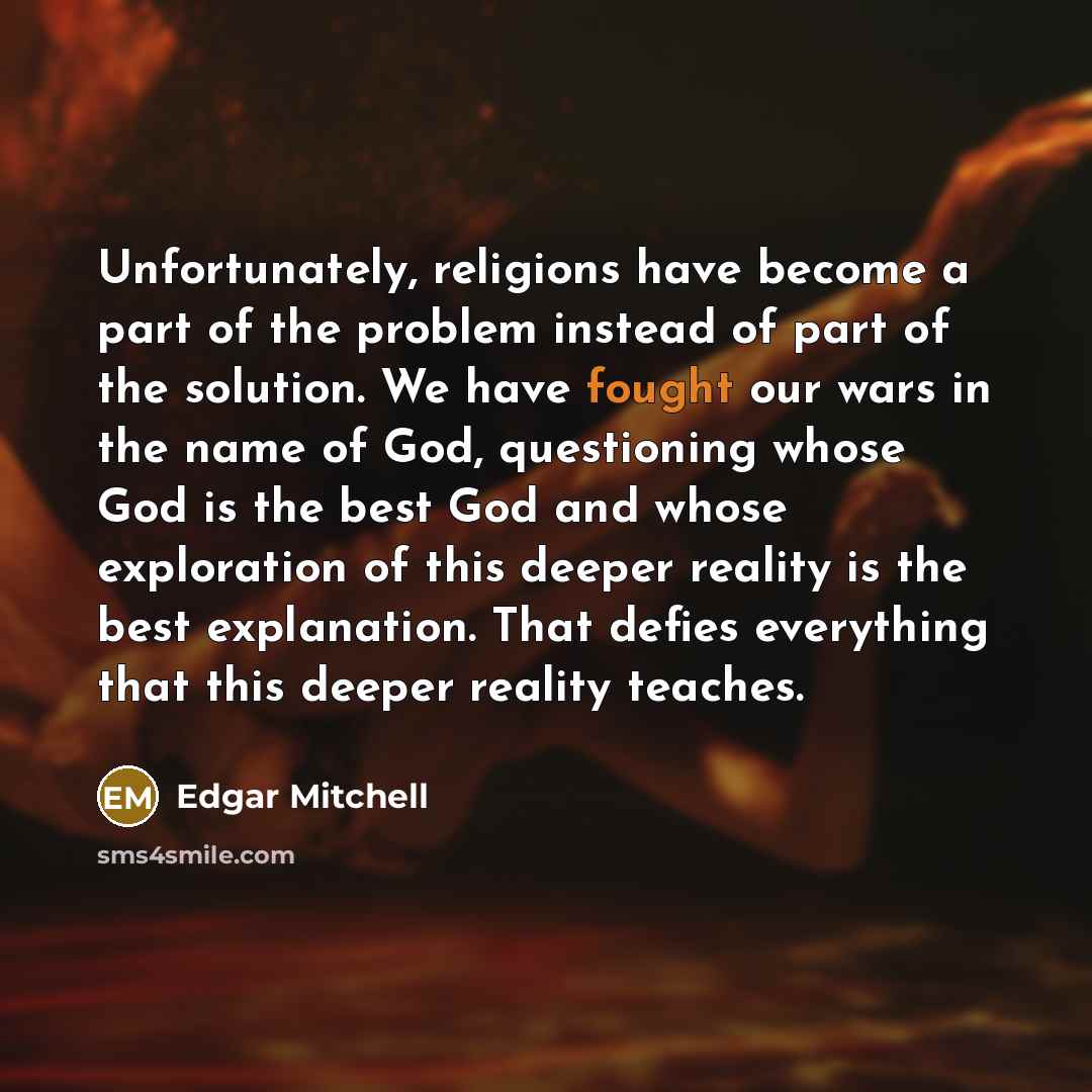 “Unfortunately, religions have become a part of the problem instead…” quote by Edgar Mitchell