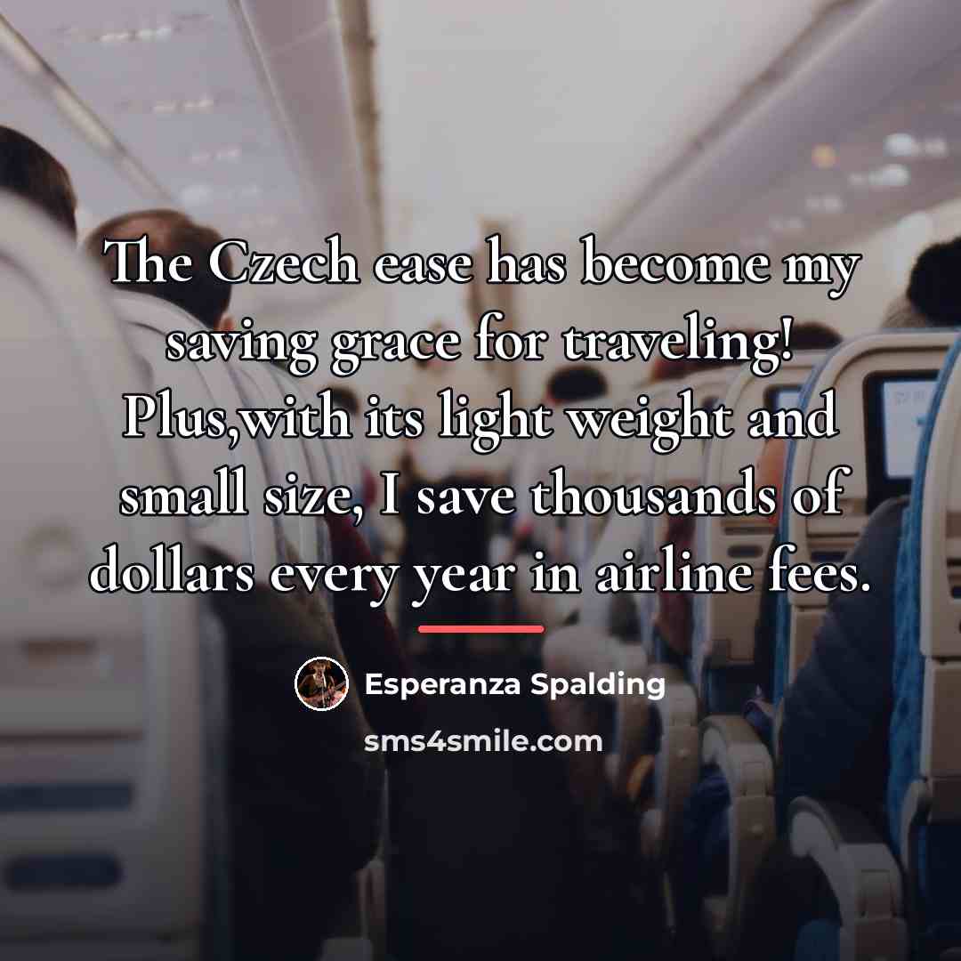 “The Czech ease has become my saving grace for traveling!…” quote by Esperanza Spalding