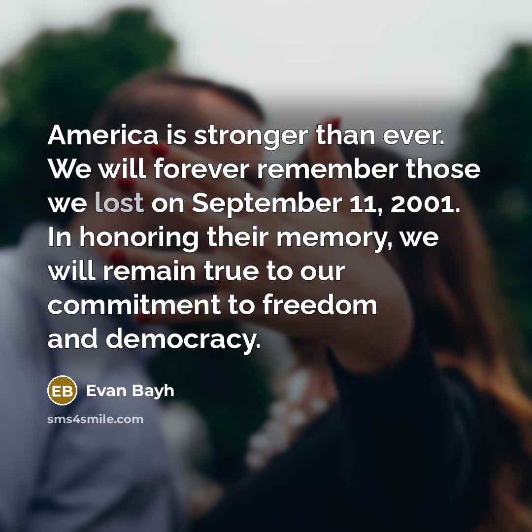 “America is stronger than ever. We will forever remember those…” quote by Evan Bayh