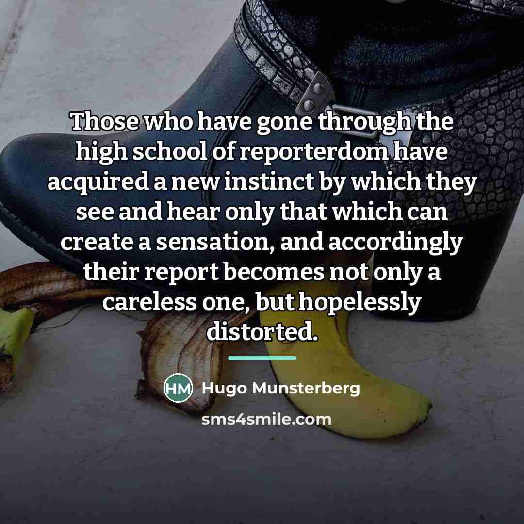 “Those who have gone through the high school of reporterdom…” quote by Hugo Munsterberg