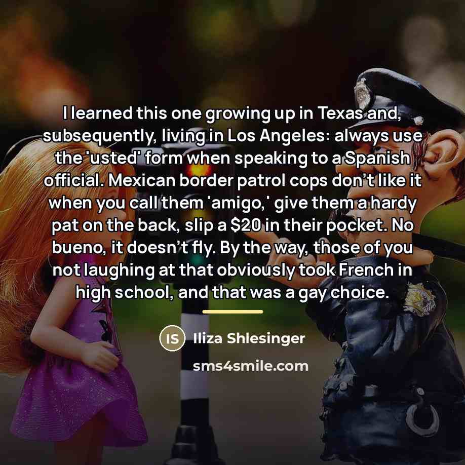 “I learned this one growing up in Texas and, subsequently,…” quote by Iliza Shlesinger