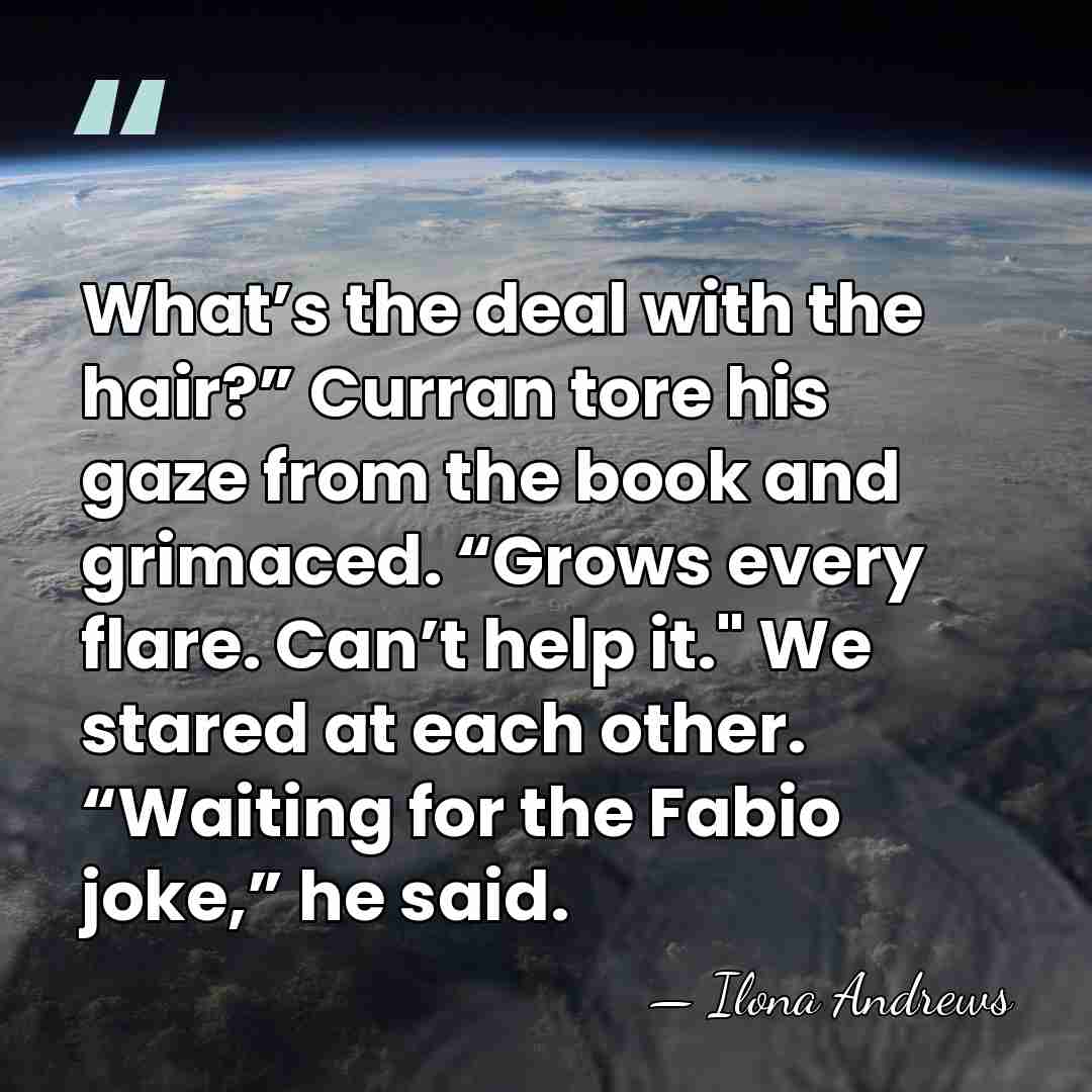 What’s the deal with the hair?” Curran tore his gaze from the&hellip; - Ilona Andrews