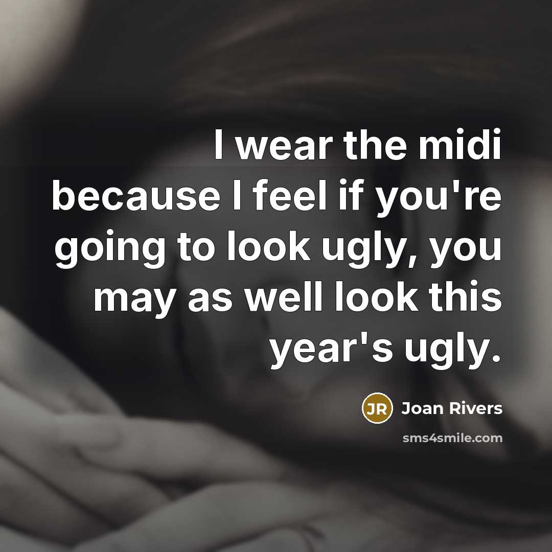 “I wear the midi because I feel if you're going…” quote by Joan Rivers