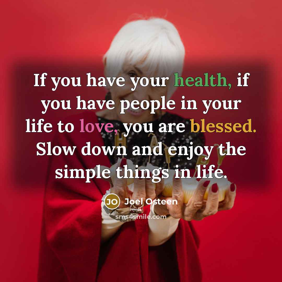 “If you have your health, if you have people in…” quote by Joel Osteen