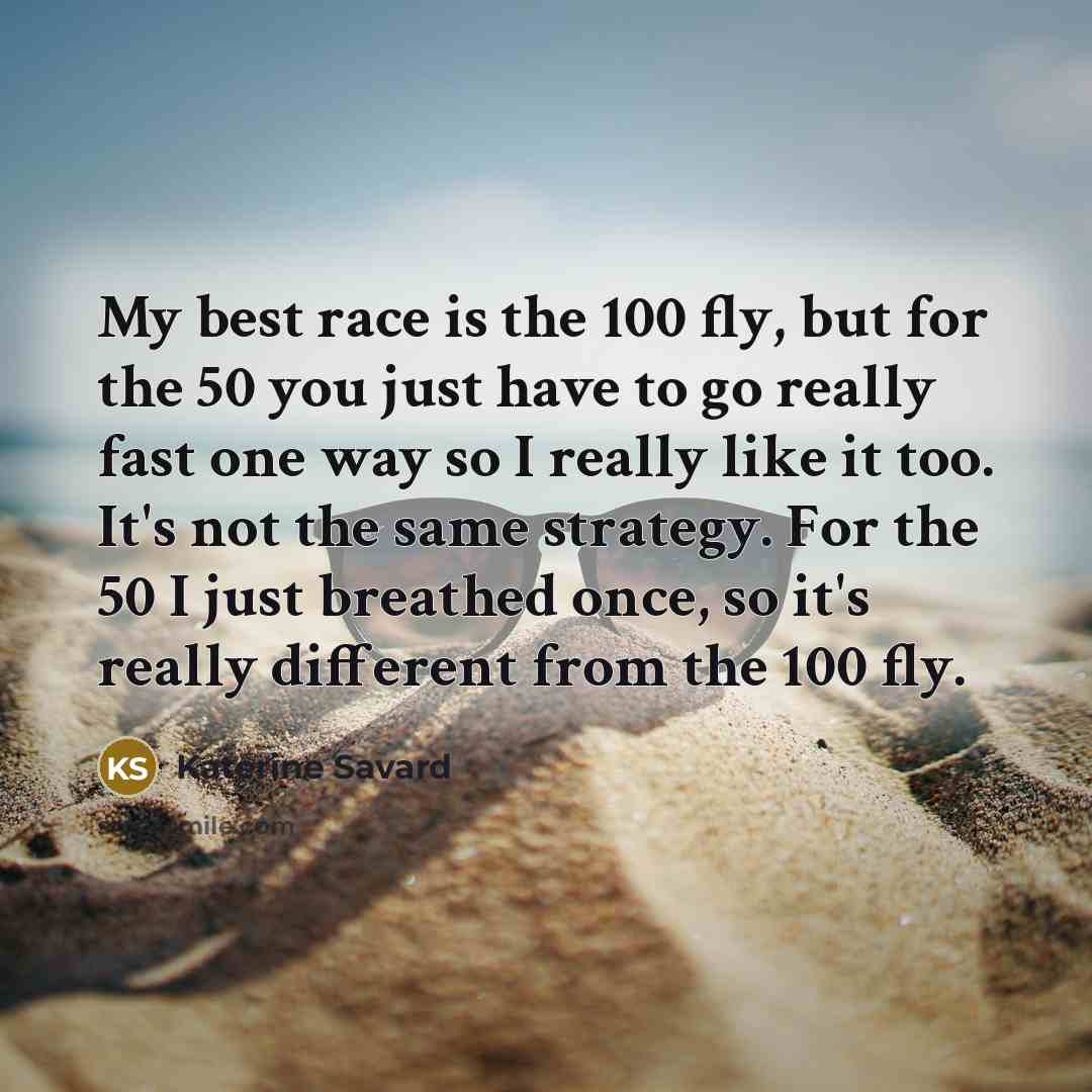 “My best race is the 100 fly, but for the…” quote by Katerine Savard