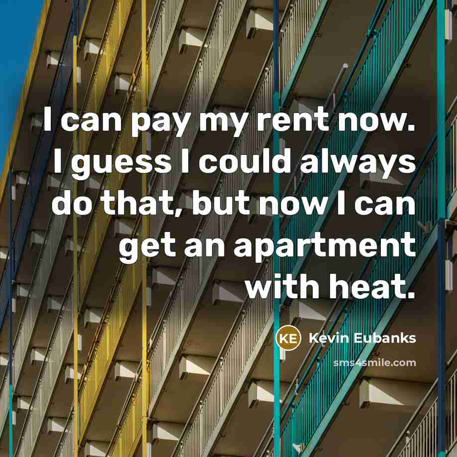 “I can pay my rent now. I guess I could…” quote by Kevin Eubanks