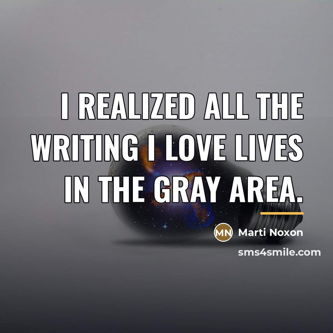 “I realized all the writing I love lives in the…” quote by Marti Noxon