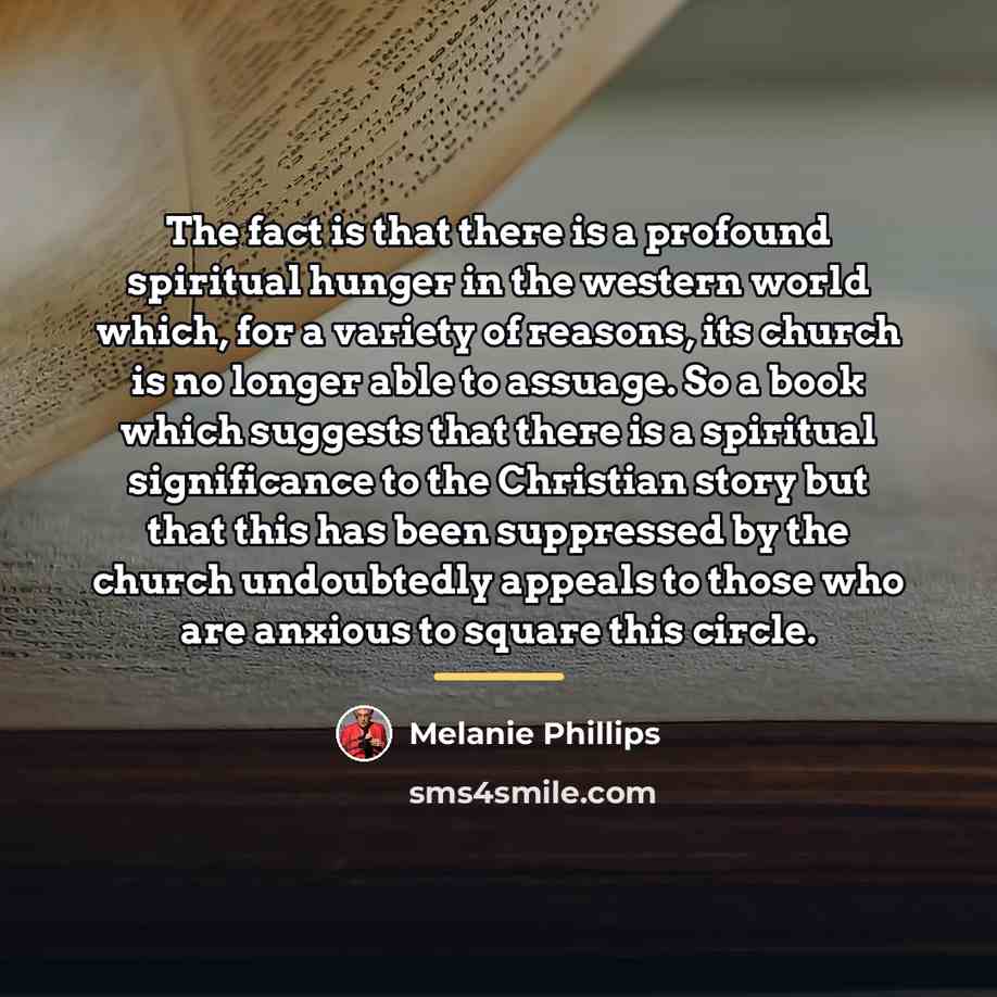 “The fact is that there is a profound spiritual hunger…” quote by Melanie Phillips