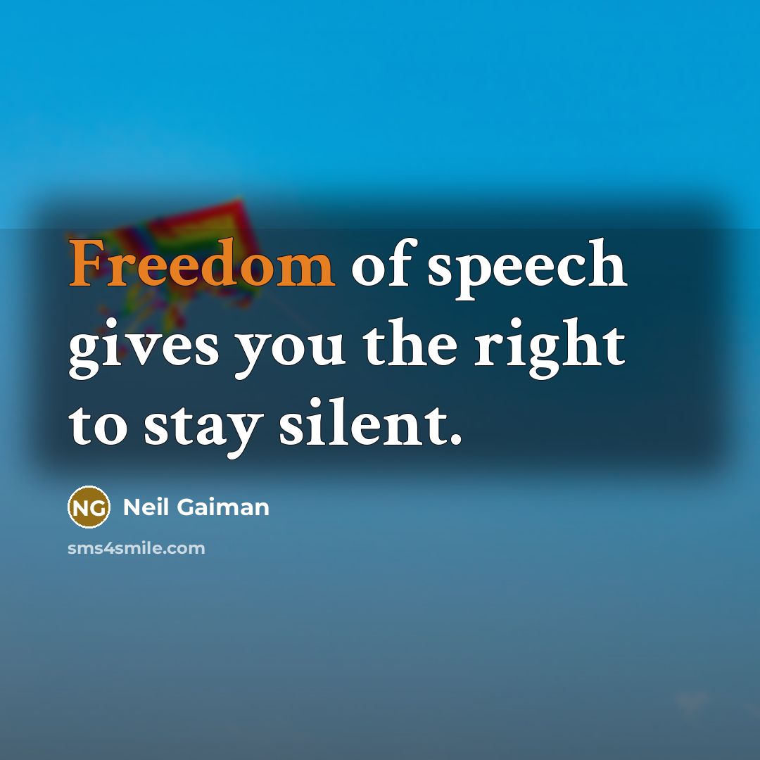 “Freedom of speech gives you the right to stay silent.…” quote by Neil Gaiman