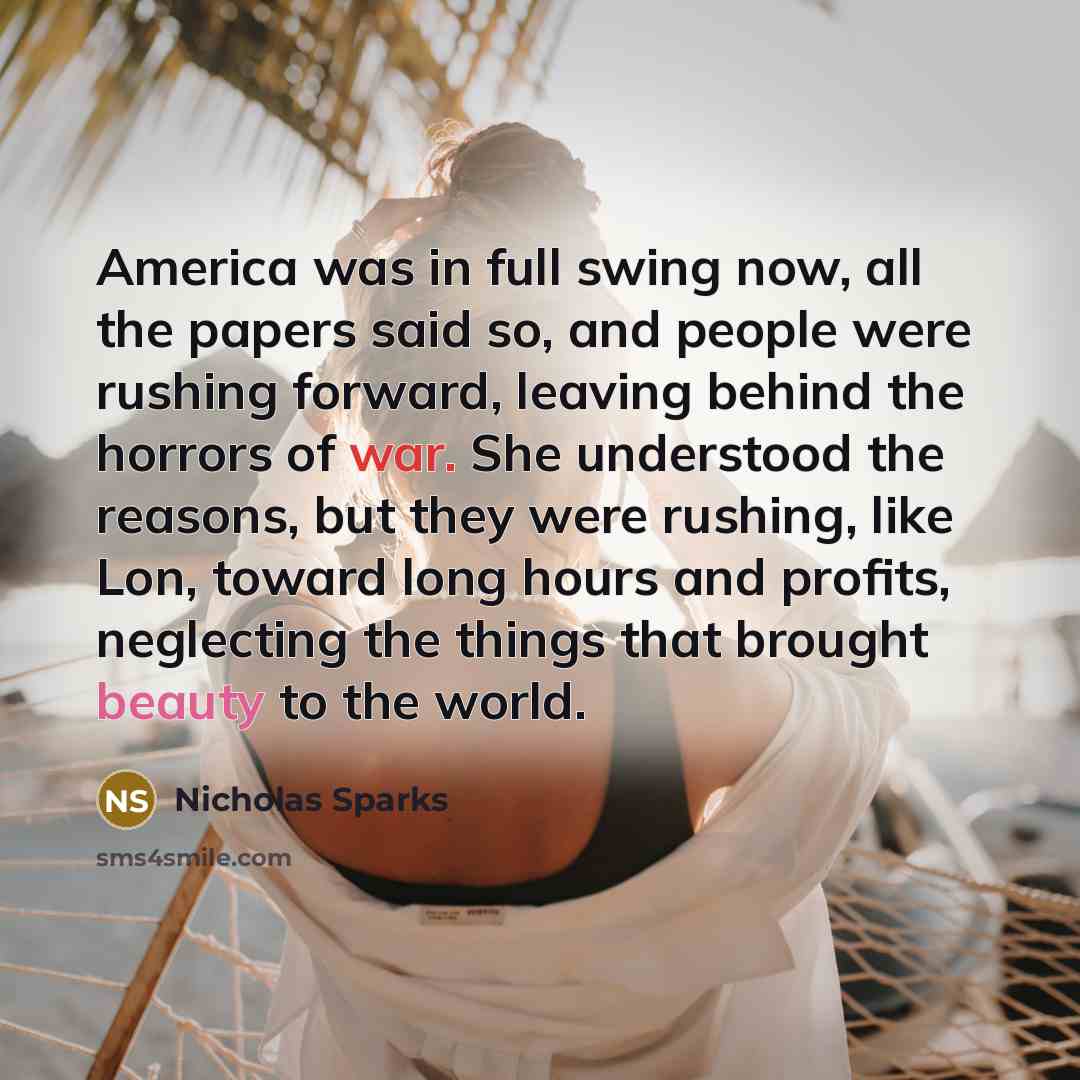“America was in full swing now, all the papers said…” quote by Nicholas Sparks