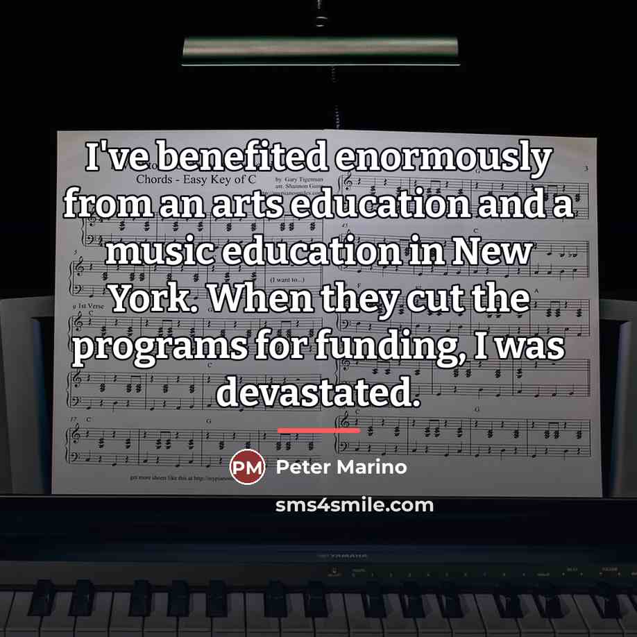 “I've benefited enormously from an arts education and a music…” quote by Peter Marino