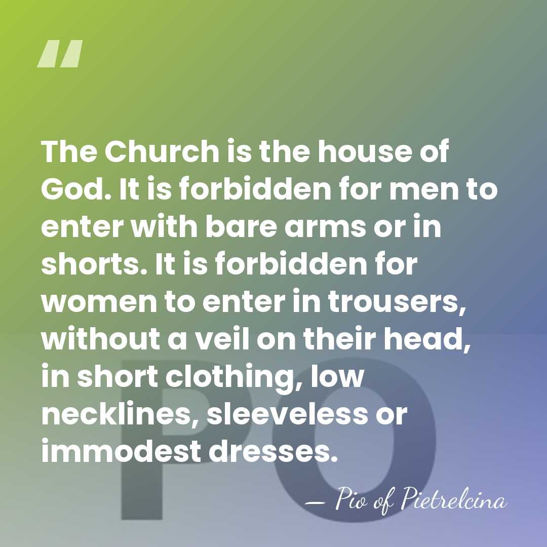 The Church is the house of God. It is forbidden for men&hellip; - Pio of Pietrelcina
