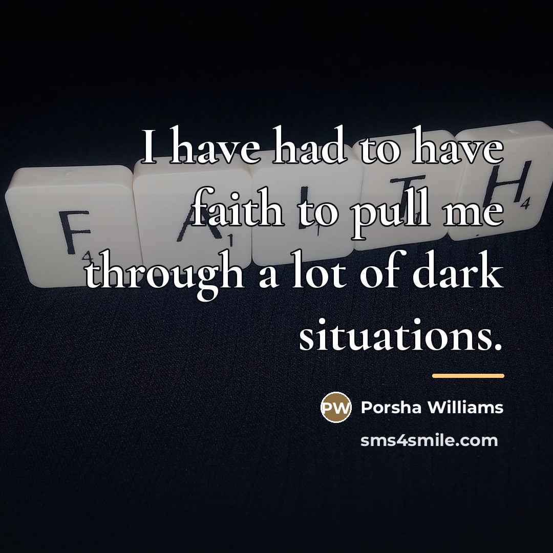 “I have had to have faith to pull me through…” quote by Porsha Williams