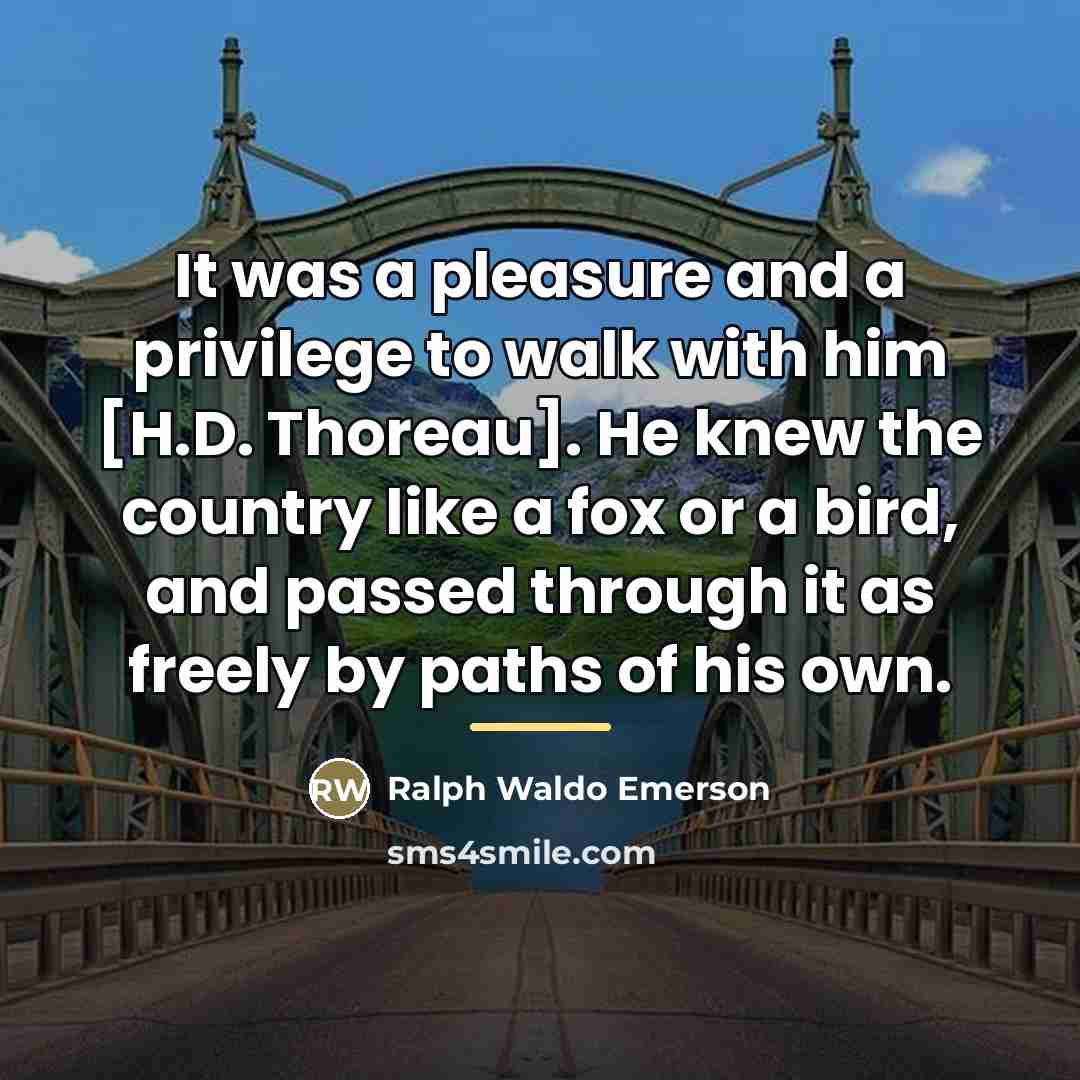 “It was a pleasure and a privilege to walk with…” quote by Ralph Waldo Emerson