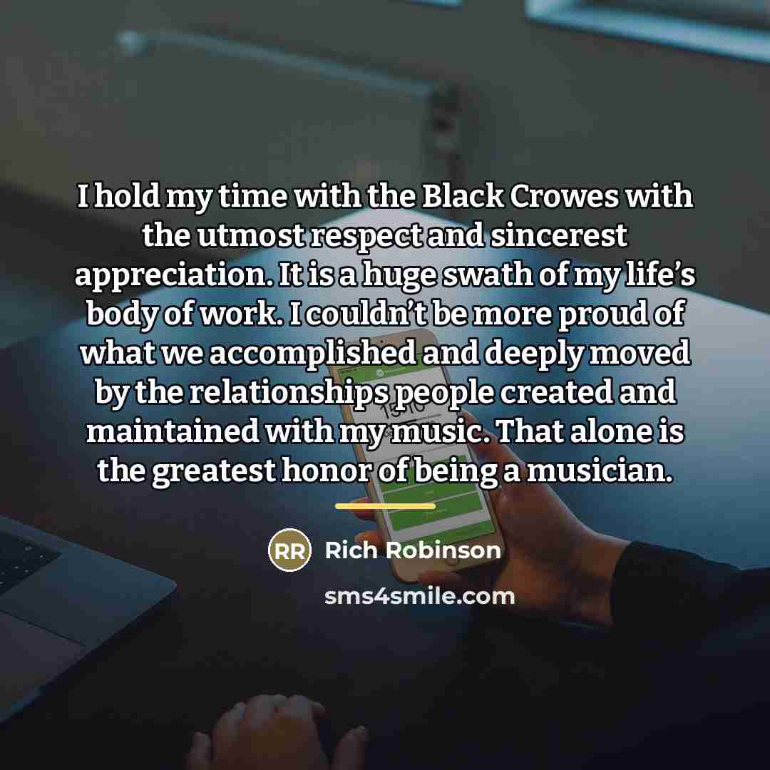 “I hold my time with the Black Crowes with the…” quote by Rich Robinson