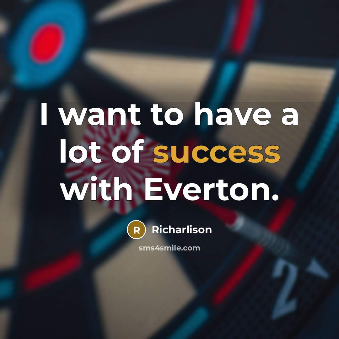 “I want to have a lot of success with Everton.…” quote by Richarlison