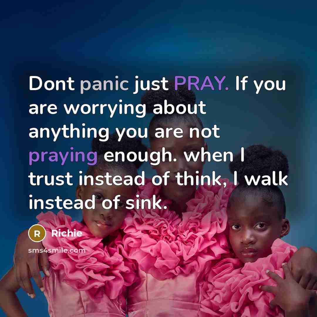 “Dont panic just PRAY. If you are worrying about anything…” quote by Richie