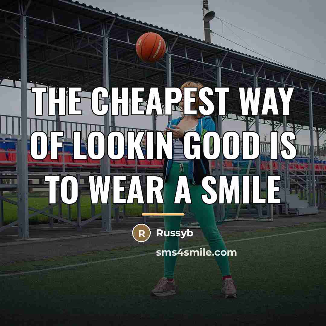 “The cheapest way of lookin good is to wear a…” quote by Russyb
