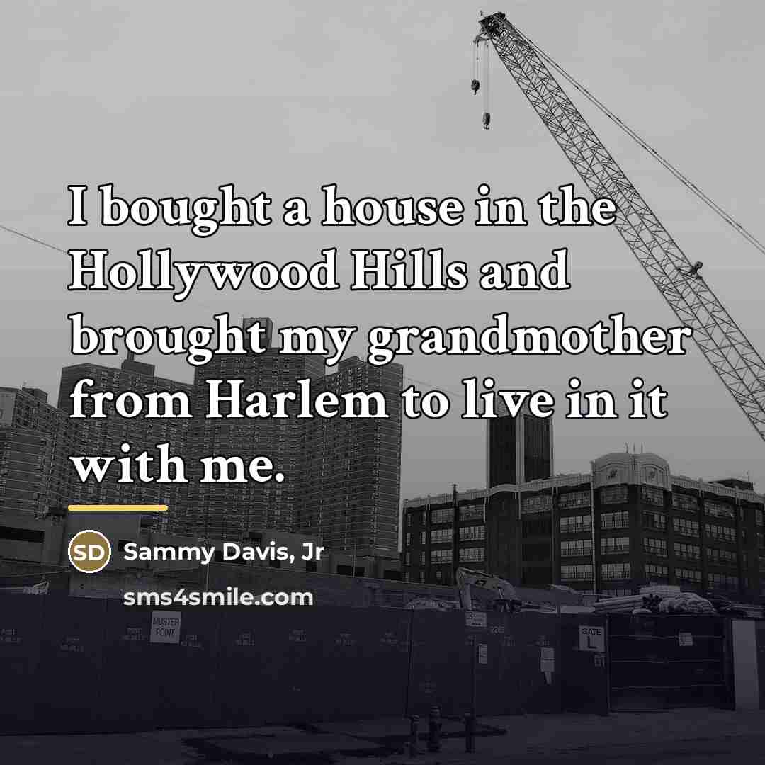 “I bought a house in the Hollywood Hills and brought…” quote by Sammy Davis, Jr