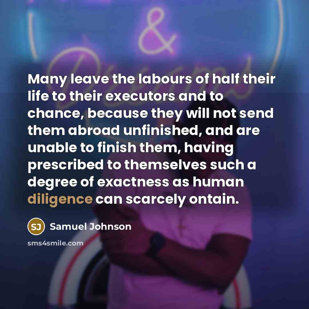 “Many leave the labours of half their life to their…” quote by Samuel Johnson