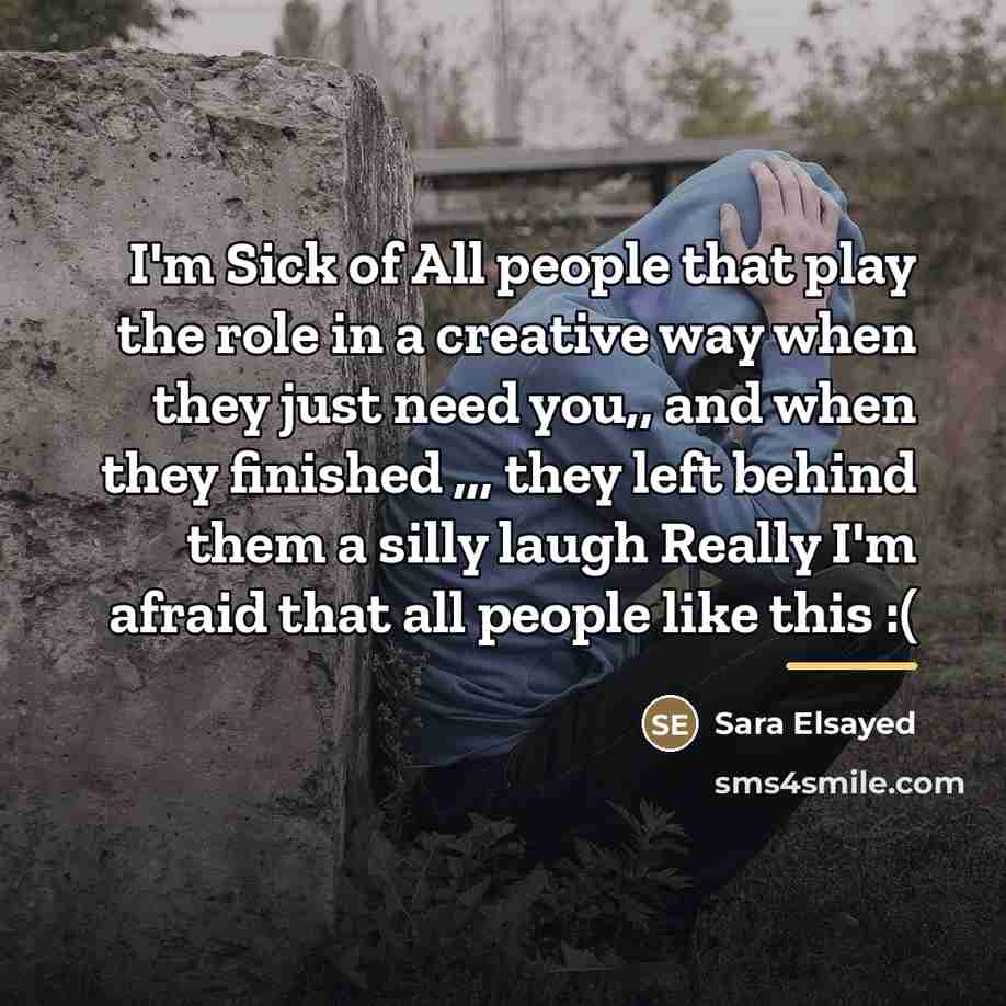 “I'm Sick of All people that play the role in…” quote by Sara Elsayed