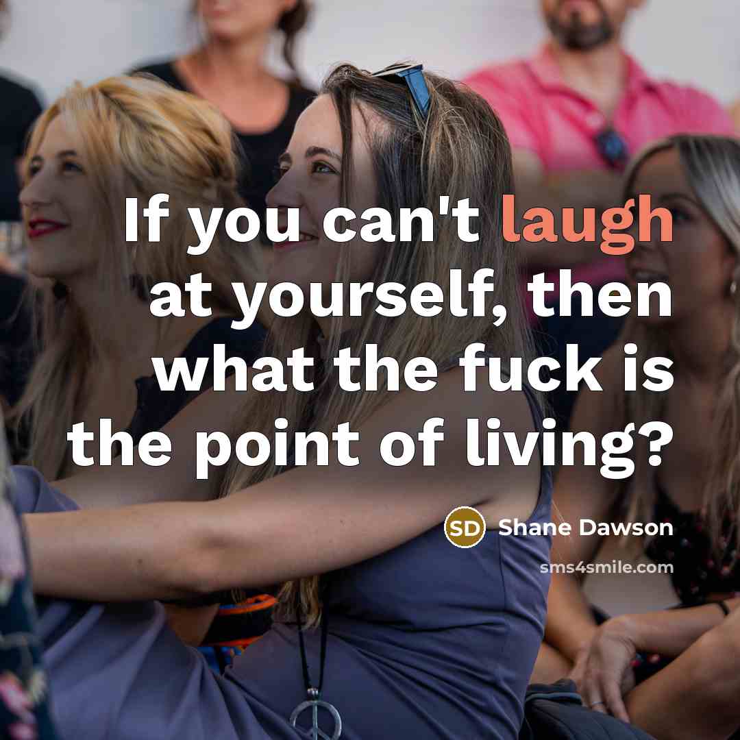 “If you can't laugh at yourself, then what the fuck…” quote by Shane Dawson