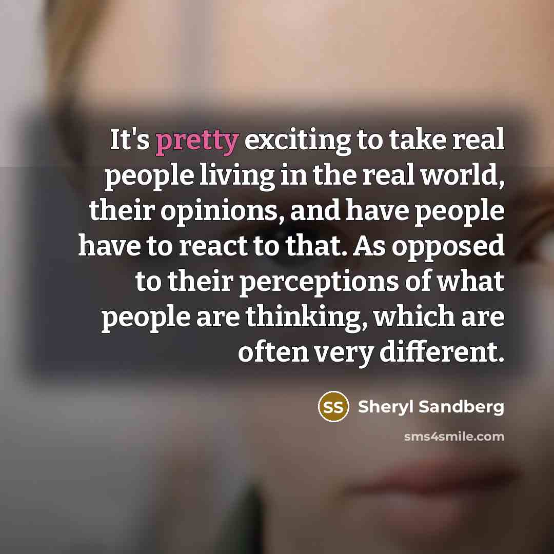“It's pretty exciting to take real people living in the…” quote by Sheryl Sandberg