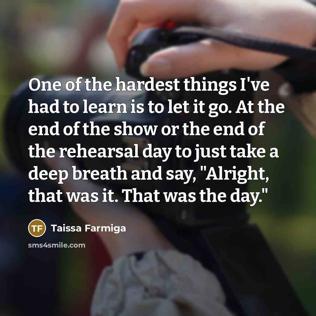 “One of the hardest things I've had to learn is…” quote by Taissa Farmiga
