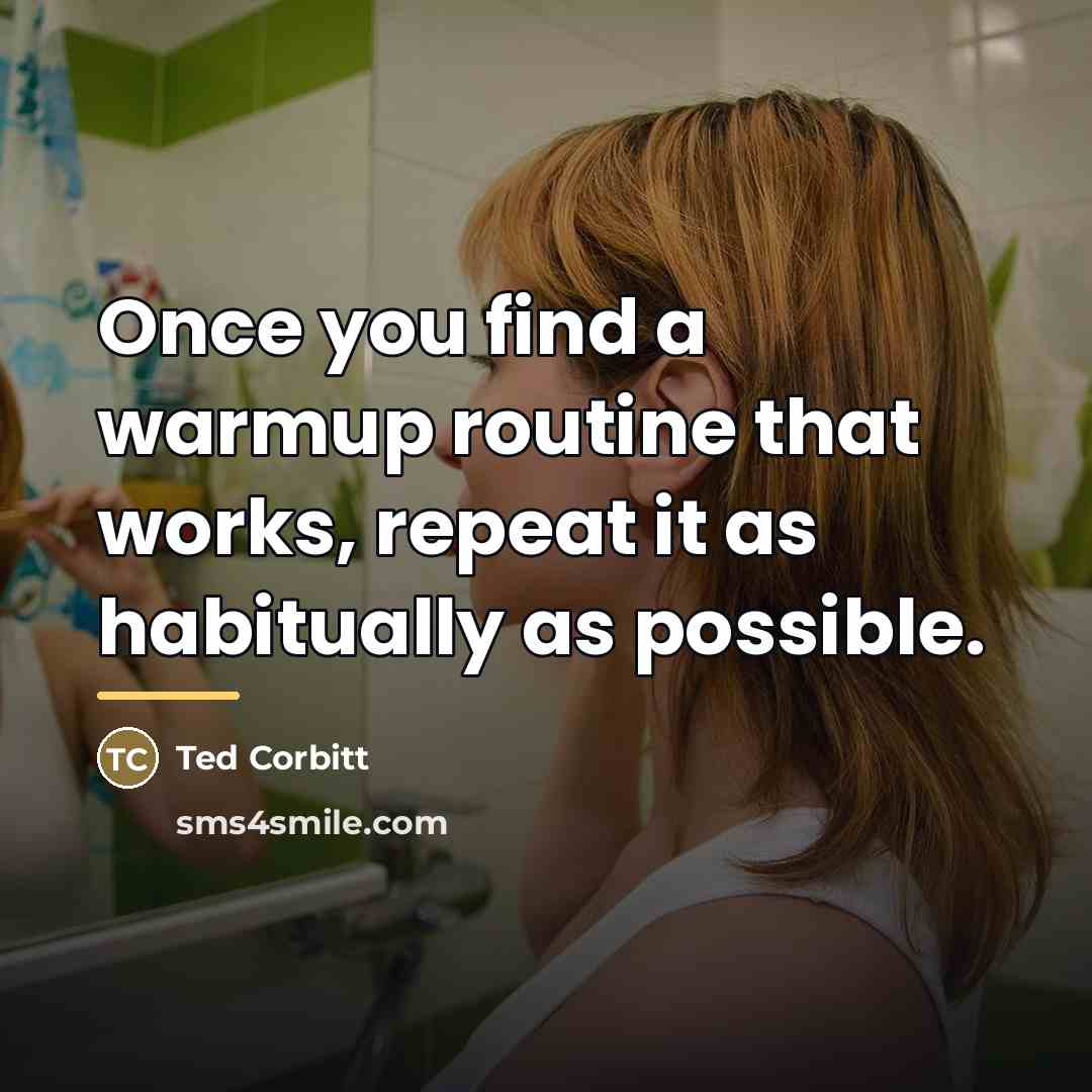 “Once you find a warmup routine that works, repeat it…” quote by Ted Corbitt