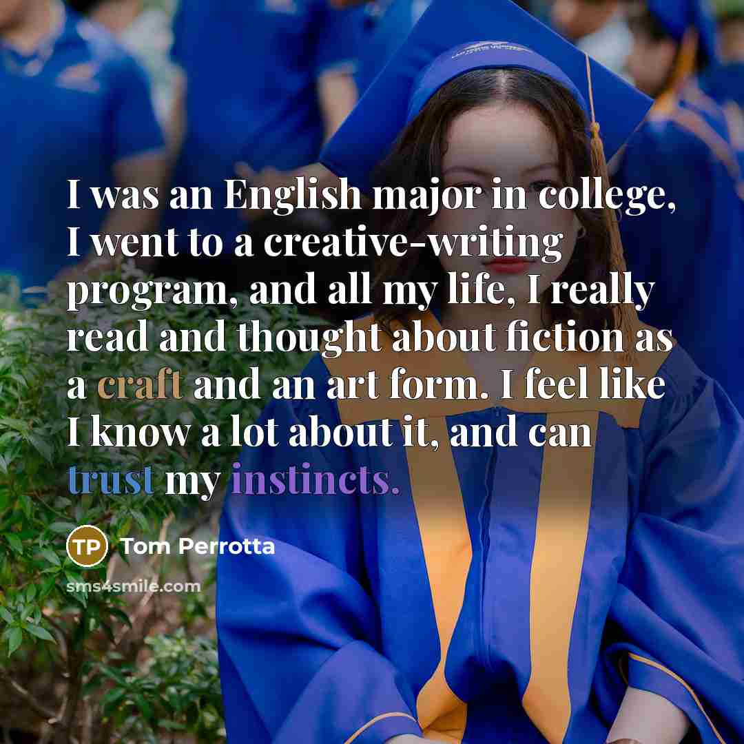 “I was an English major in college, I went to…” quote by Tom Perrotta