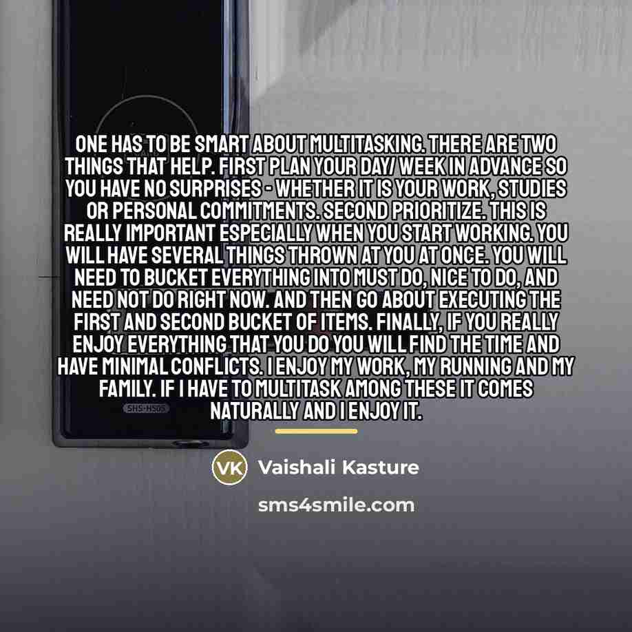 “One has to be smart about multitasking. There are two…” quote by Vaishali Kasture