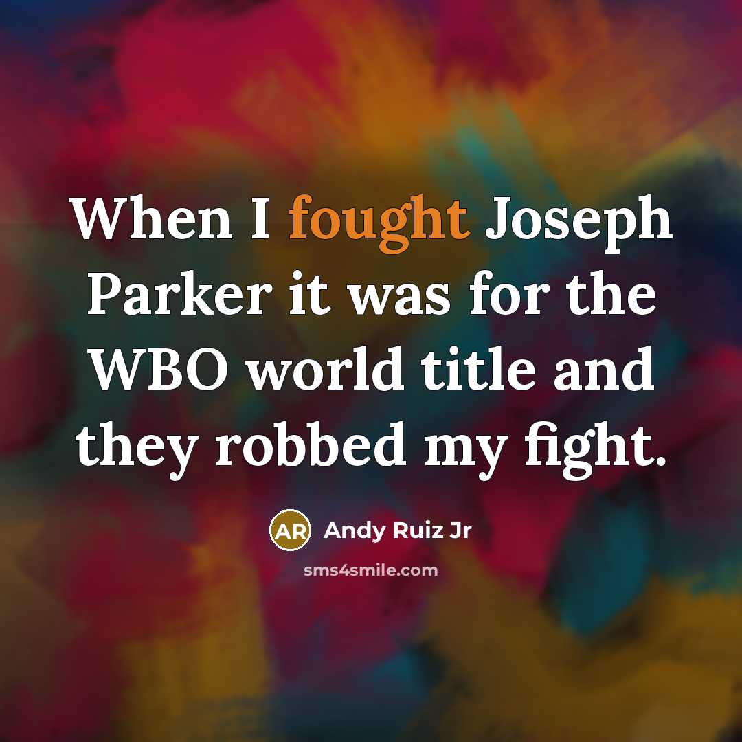 “When I fought Joseph Parker it was for the WBO…” quote by Andy Ruiz Jr