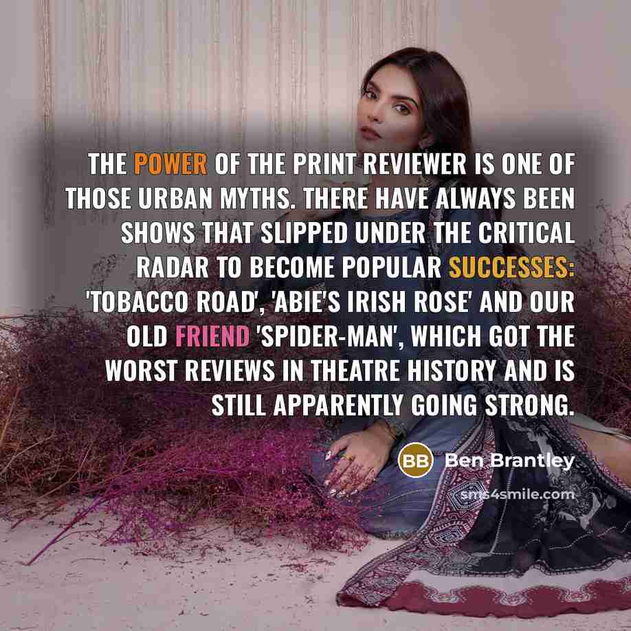 “The power of the print reviewer is one of those…” quote by Ben Brantley