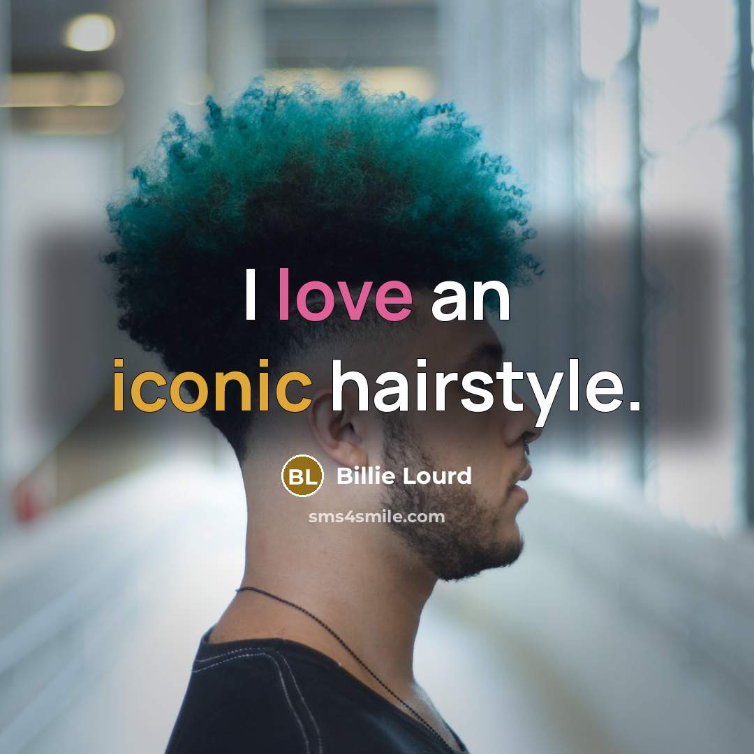 “I love an iconic hairstyle.…” quote by Billie Lourd