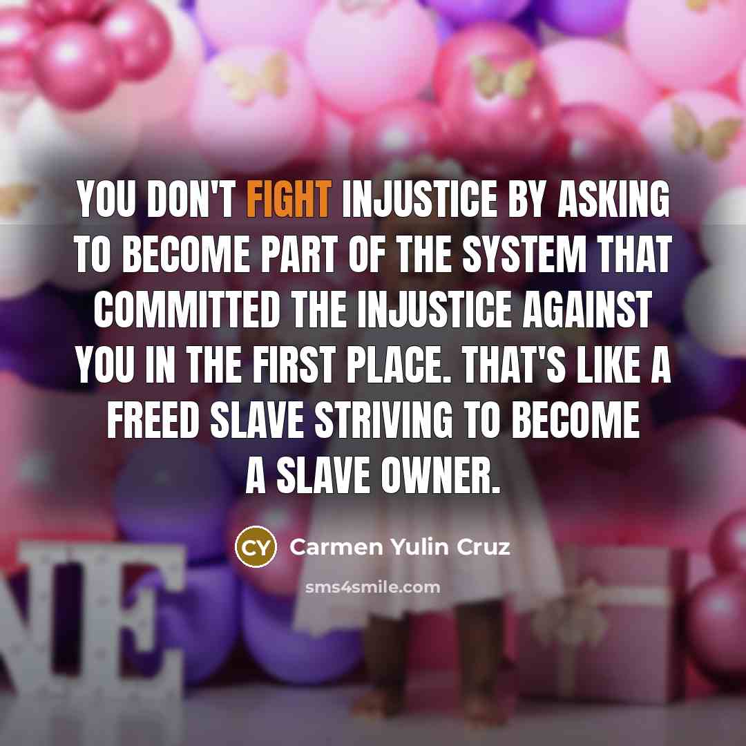 “You don't fight injustice by asking to become part of…” quote by Carmen Yulin Cruz