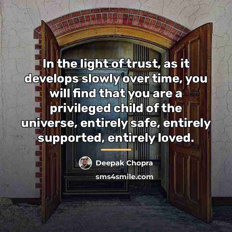 “In the light of trust, as it develops slowly over…” quote by Deepak Chopra