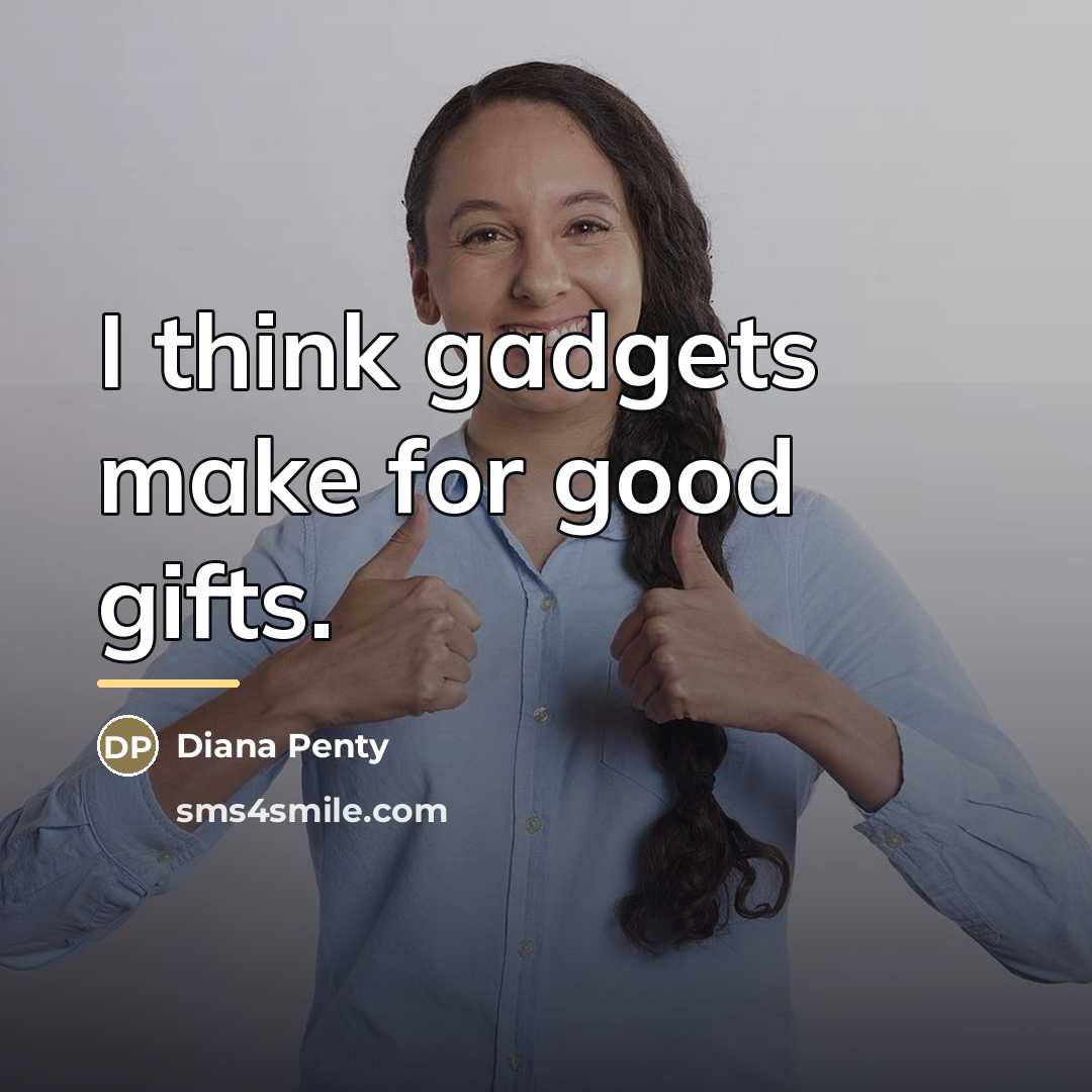 “I think gadgets make for good gifts.…” quote by Diana Penty