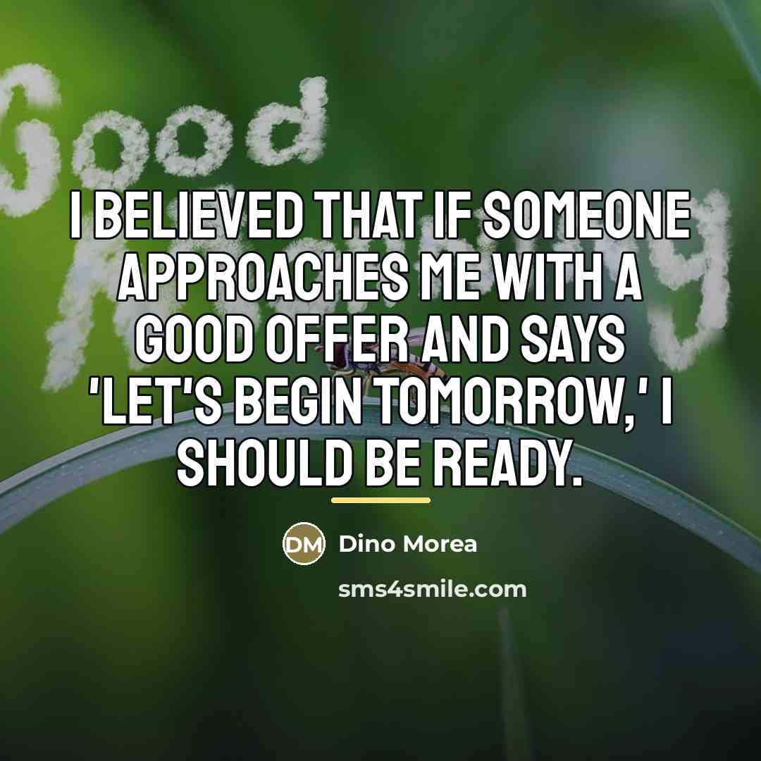 “I believed that if someone approaches me with a good…” quote by Dino Morea